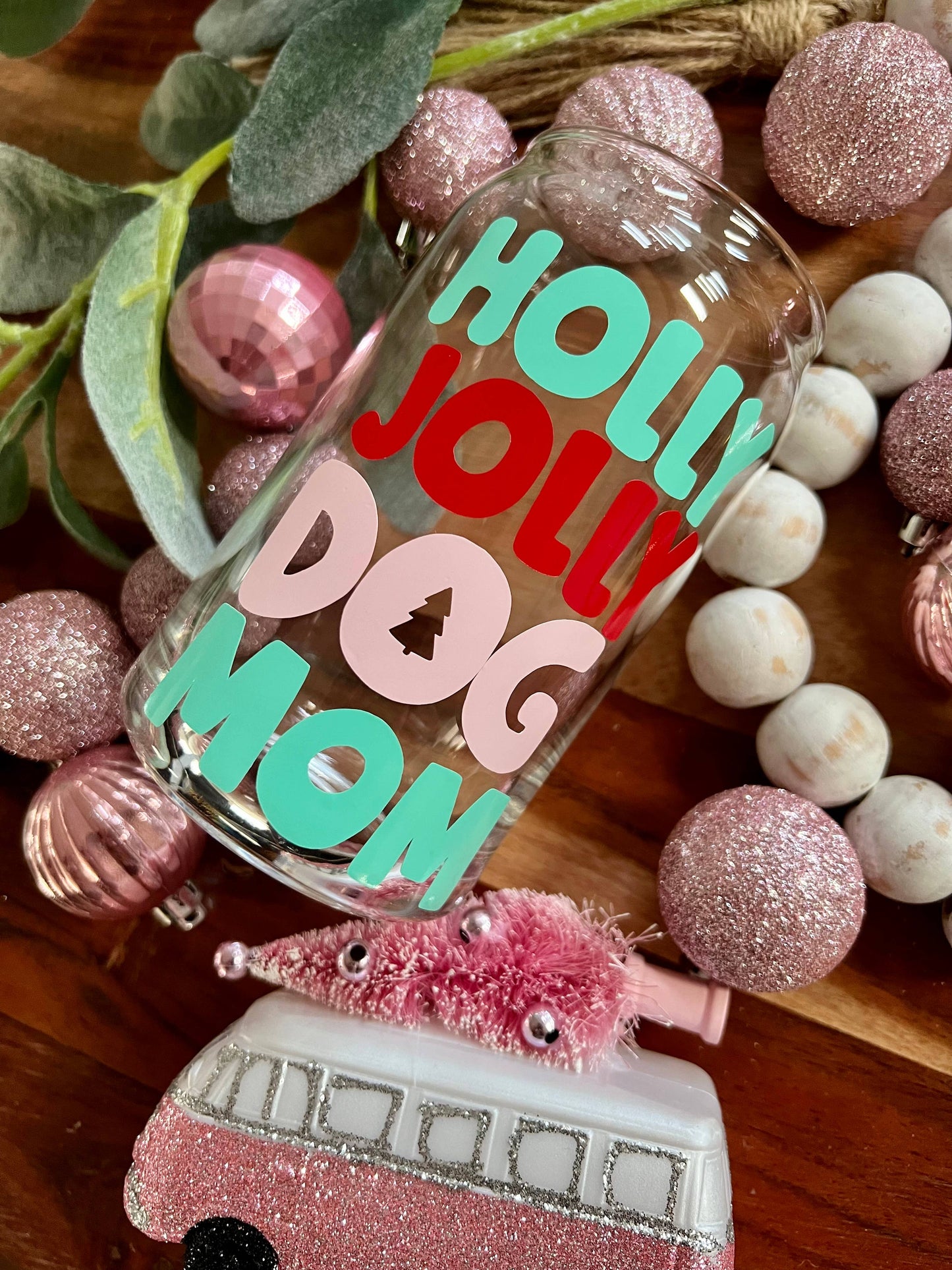 Holly Jolly Dog Mom, Beer Can Glass, Christmas Coffee